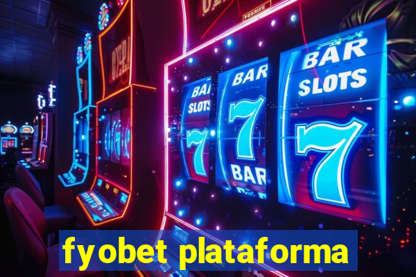 fyobet plataforma